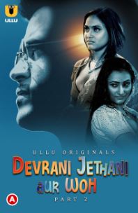 Devrani Jethani Aur Woh Part 2 2023 Hindi Ullu Web Series Download 480p 720p 1080p Filmy4Wap Filmyzilla