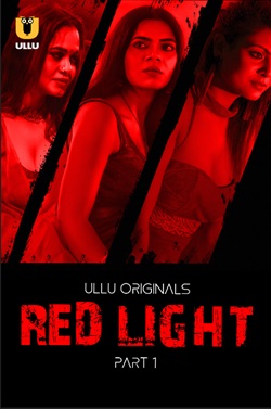 Red Light Part 1 Ullu Hindi Web Series Download 480p 720p 1080p Filmy4Wap Filmyzilla Filmywap
